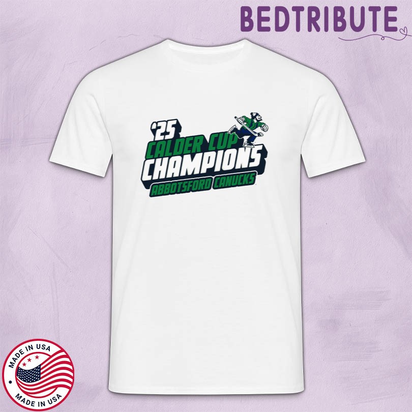 2025 Calder Cup Champions Abbotsford Canucks Shirt