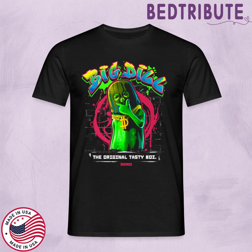 Big Dill Fortnite The Original Tasty Boi T-shirt