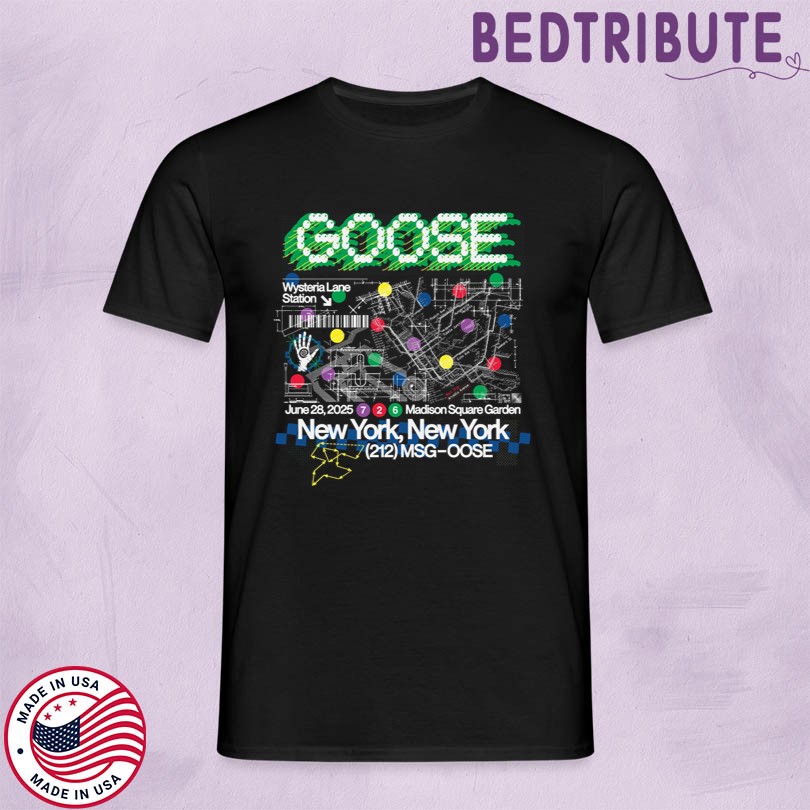 Goose June 28 2025 Madison Square Garden New York NY T-Shirt