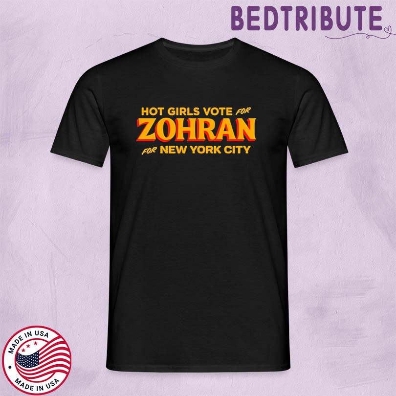 Hot Girls Vote For Zohran For New York City Shirt