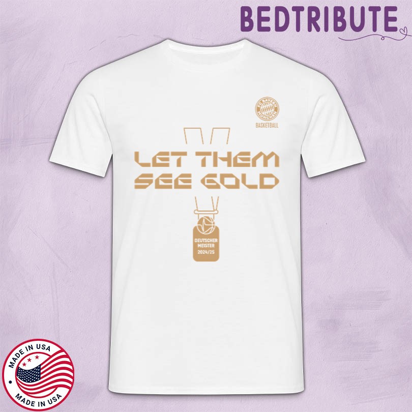 Let Them See Gold Deutscher Meister 25 Merch