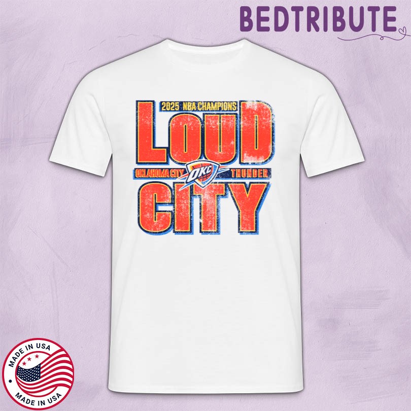 Merch OKC Thunder 2025 NBA Championship Loud City