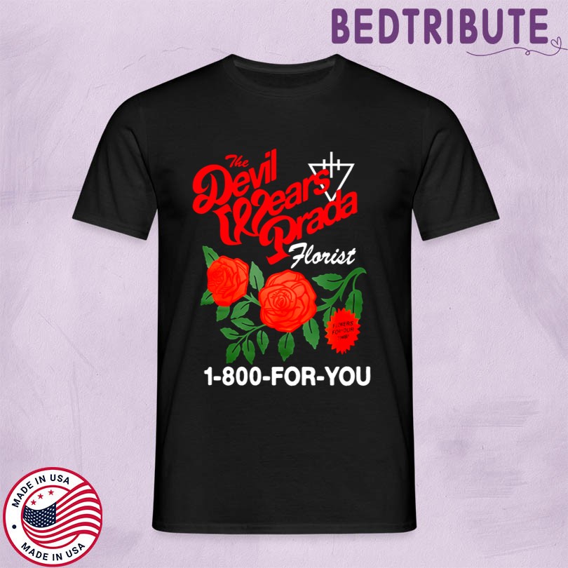 Merch The Devil Wears Prada Florist 1-800 For You Shop