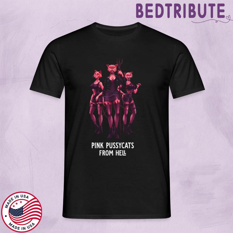 Pink Pussycats From Hell HElll Sisters T-Shirt