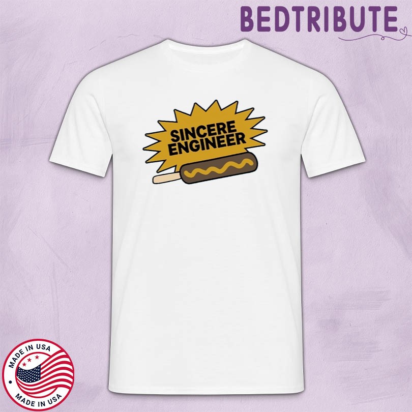 Sincere Engineer Corn Dog T-Shirt