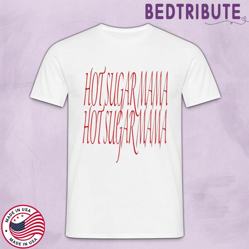 Alejandro Aranda Hot Sugar Mama T Shirt