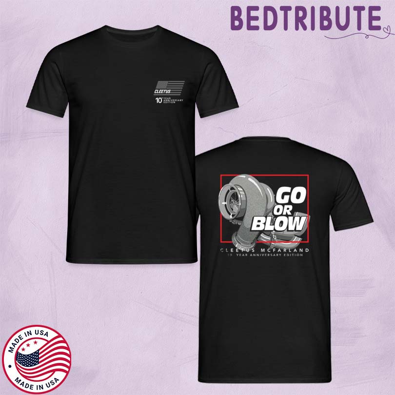 Cleetus Go or Blow 10 Year Merch