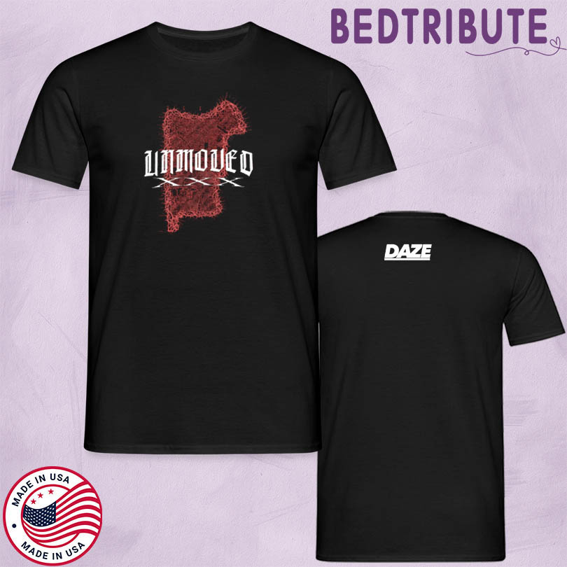 Daze Unmoved XXX Shirt