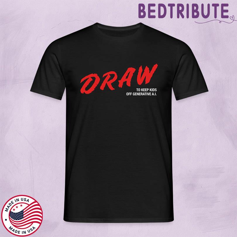 Draw To Keep Kids Off Generative Ai Shirt