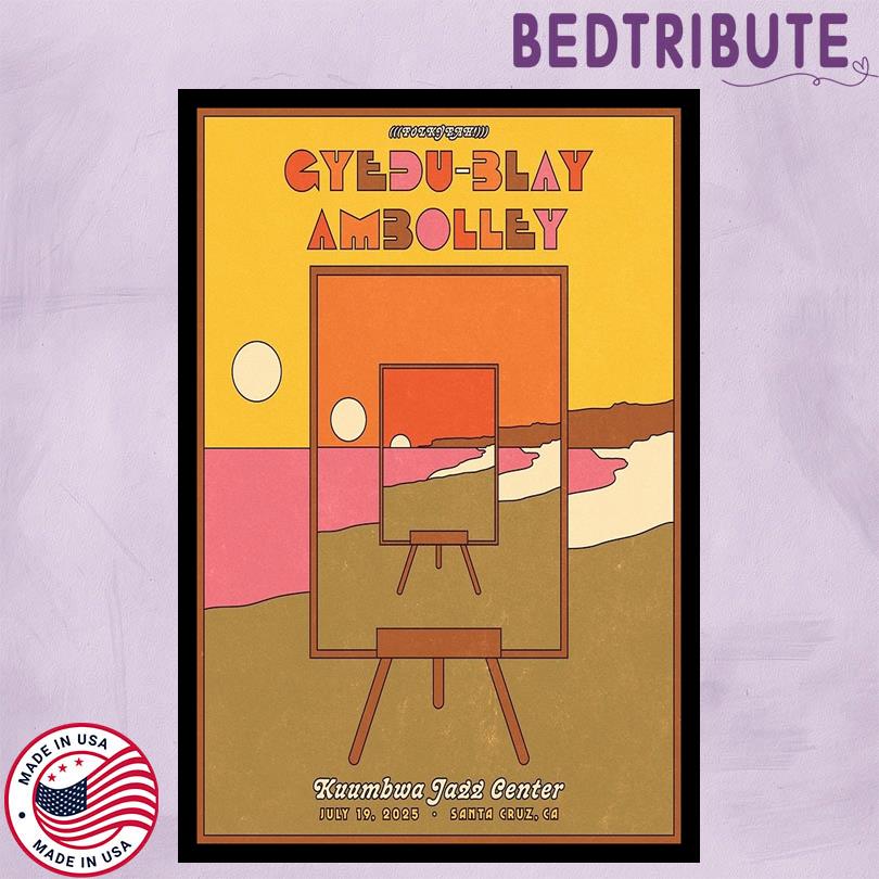 Gyedu-Blay Ambolley July 19 2025 Santa Cruz, CA Poster
