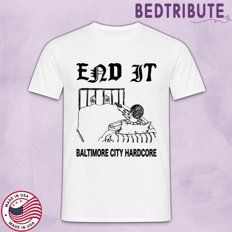 Hardcore End It Baltimore City Hardcore Tee