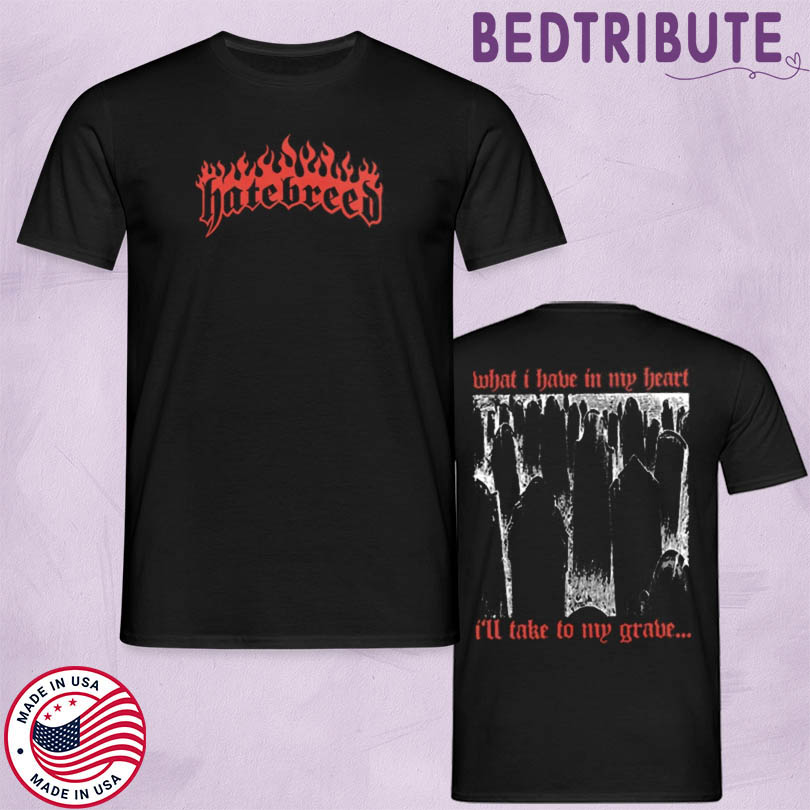 Hatebreed What I Have T-Shirt