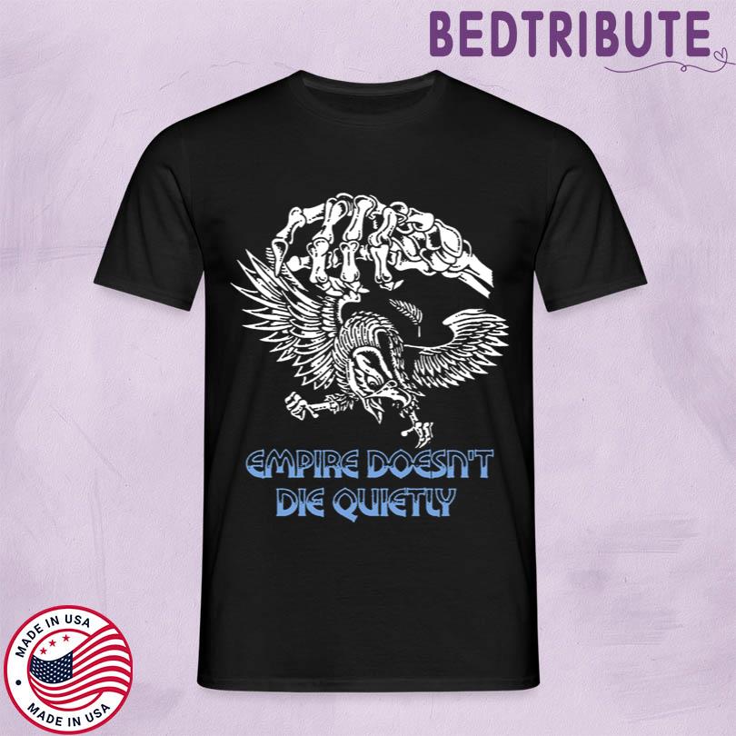Ideologie Merch Empire Doesn\'t Die T-Shirt