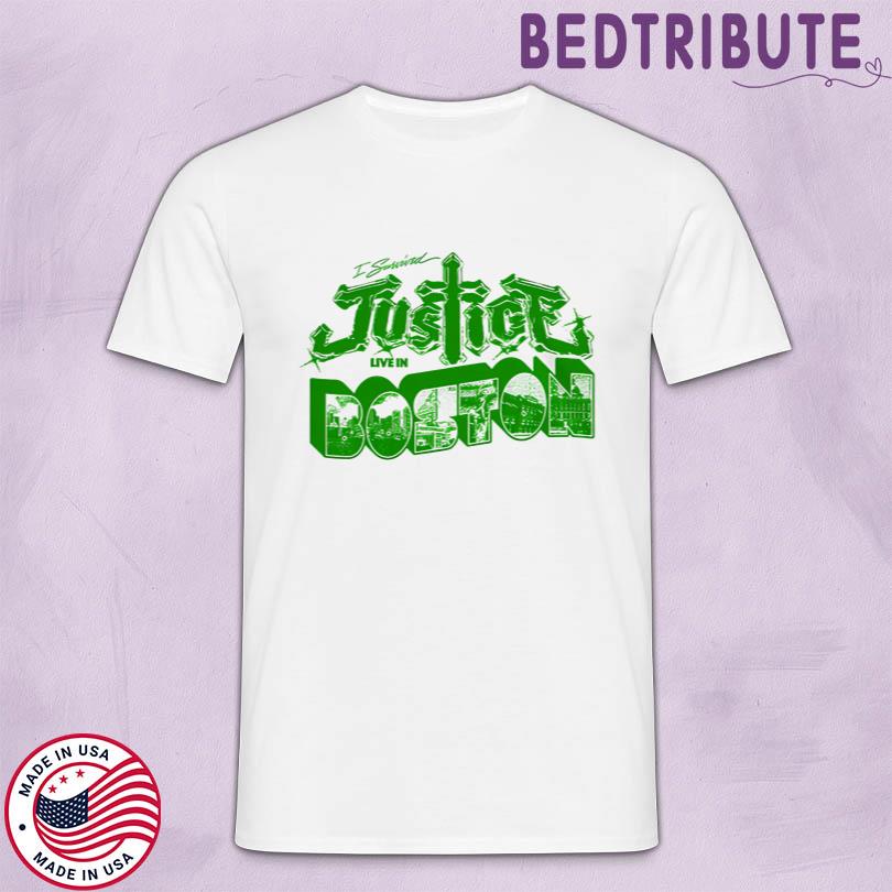 Justice I survived Justice Live in Boston T Shirt