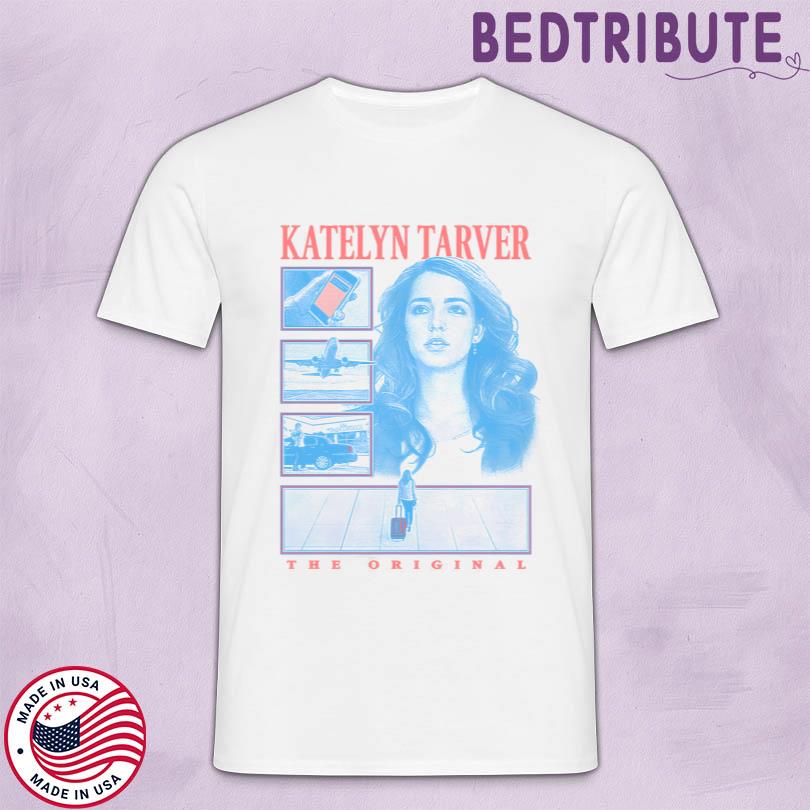 Katelyn Tarver The Original T-Shirt