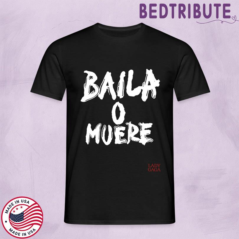 Lady Gaga Baila O Muere Official Merchandise