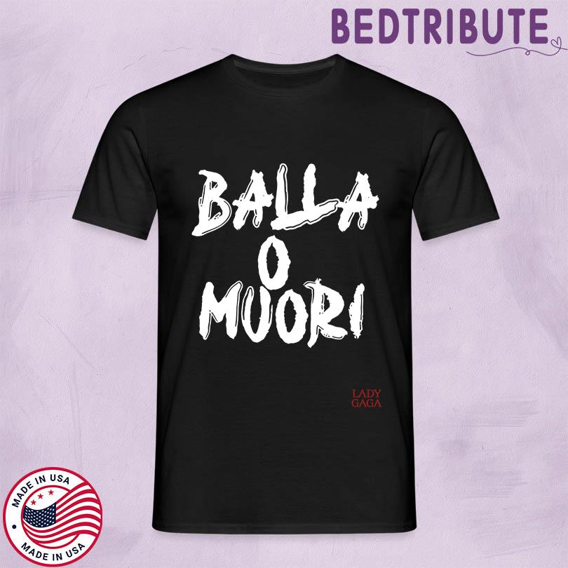 Merch Lady Gaga Mayhem Ball Balla O Muori T-Shirts