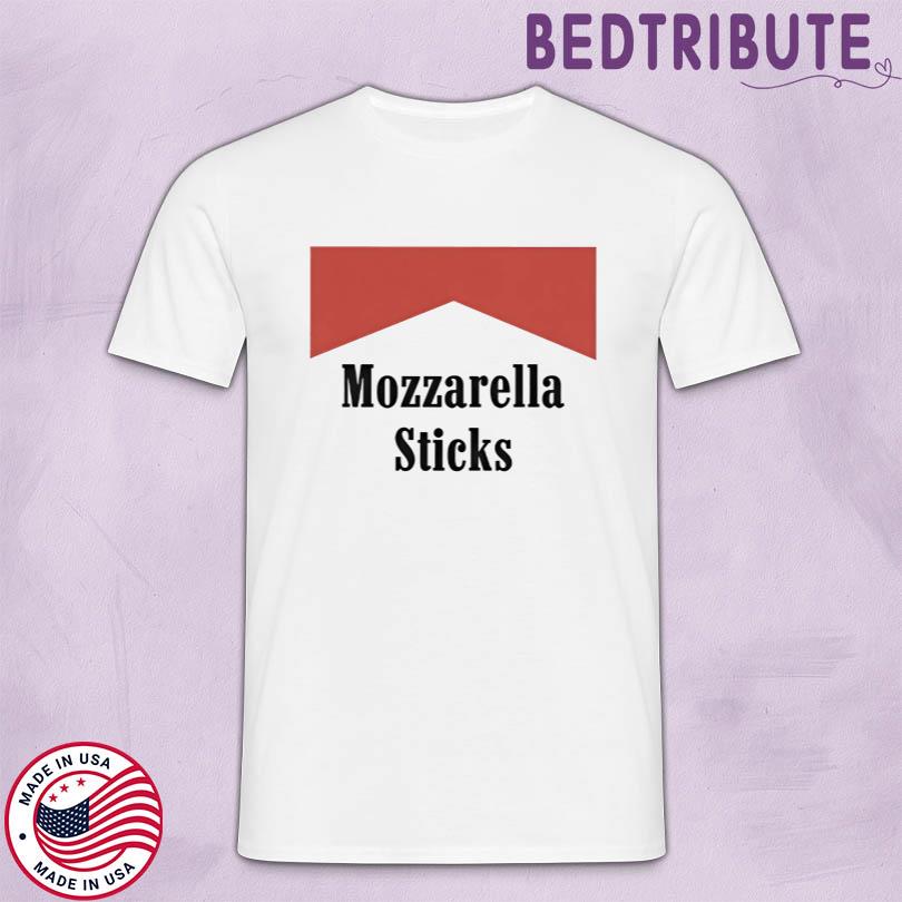 Mozzarella Sticks Tee Funny Tshirts - Copy