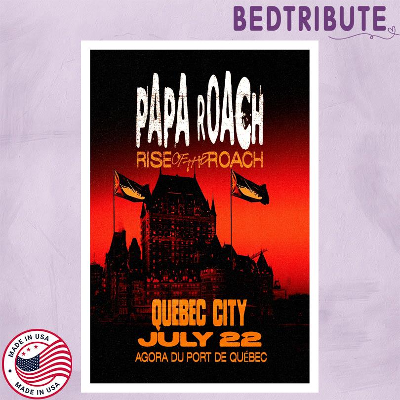 Papa Roach July 22 2025 Agora Port de Québec. Quebec, QC Poster