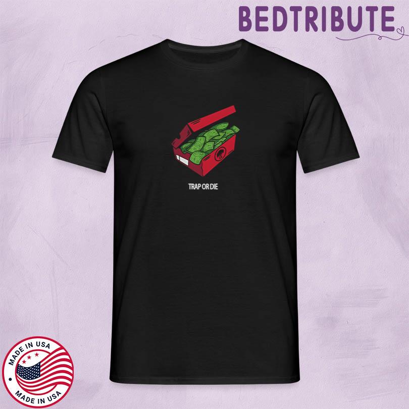 Push Trees Trap Or Die Shirt