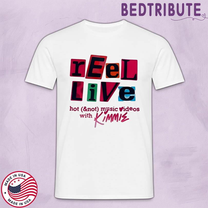 Reel Live With Kimmie T-Shirt