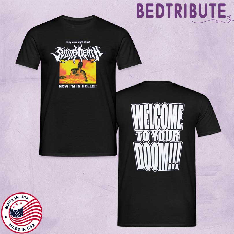 Svdden Death They Were Right T-Shirt