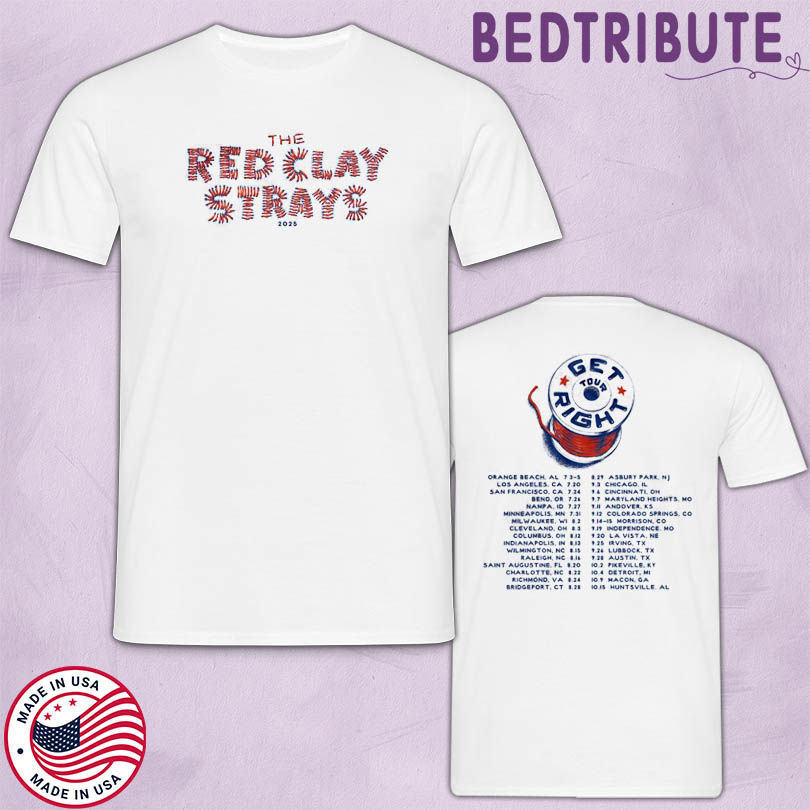 The Red Clay Strays The Get Right Tour Shirt